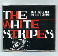 WHITE STRIPES - Dead Leaves And The Dirty Ground