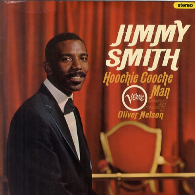 JIMMY SMITH - Hoochie Cooche Man (arranged And Conducted By Oliver Nelson.)